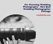 For Stunning Wedding Photography - Hire Best Wedding Photographer Chicago