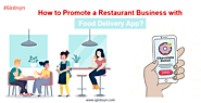 How to Promote a Restaurant Business with Food Delivery App?