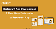 Restaurant App Development: 7 Must Have Features for a Restaurant App