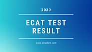ECAT Test Result 2020 - ECAT Result | Smadent