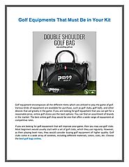 Golf Equipments That Must Be In Your Kit | Best Golf Bags Online