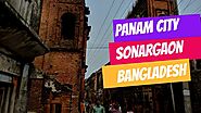 Panam Nagar, City Of Sonargaon | Panam City Bangladesh