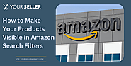 How to Make Your Products Visible in Amazon Search Filters