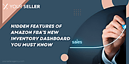 Hidden Features of Amazon FBA’s New Inventory Dashboard You Must Know
