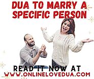Powerful Dua To Get Married To A Specific Person - Love Marriage Wazifa