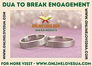 Wazifa to Break Someone Engagement - Dua to Break Lovers Wedding