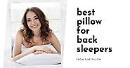 Best Pillows For Back Sleepers | Fine Pillow
