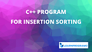 Insertion Sort Program in C++ - [Algorithm With Explanation]