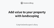 Add value to your property with landscaping