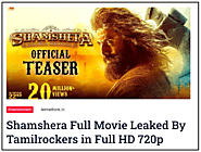 Shamshera Full Movie Leaked By Tamilrockers in Full HD 720p